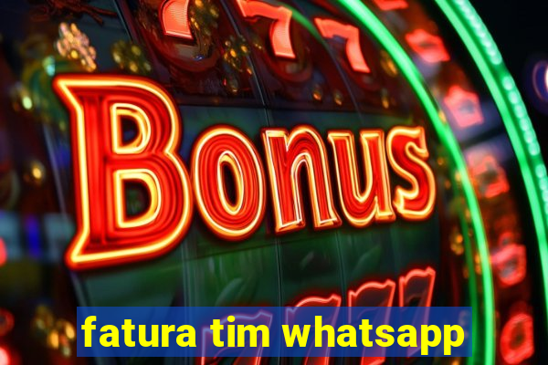 fatura tim whatsapp